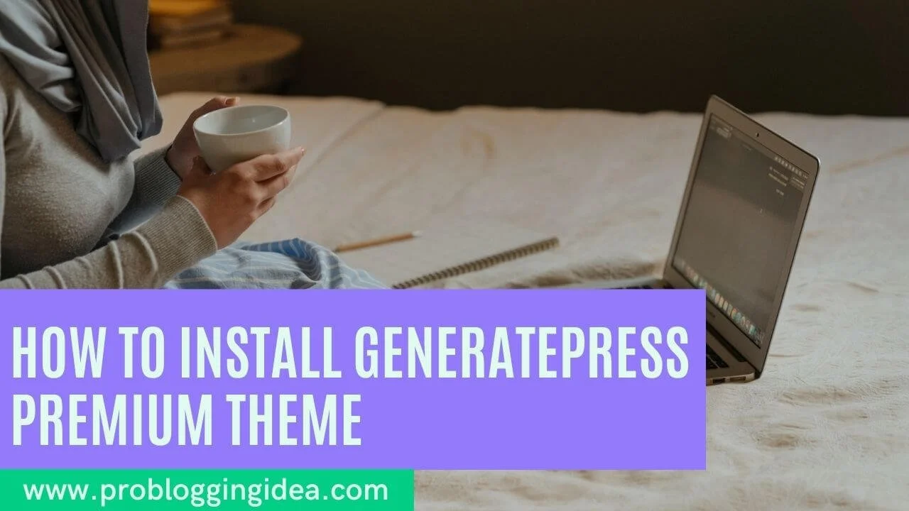 How to install GeneratePress premium theme