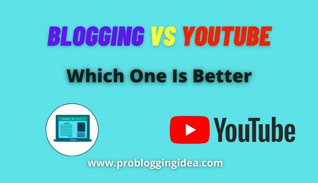 Blogging Vs YouTube Blogging Vs YouTube