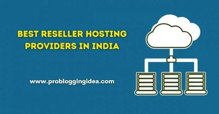 Best Reseller Hosting Providers in India