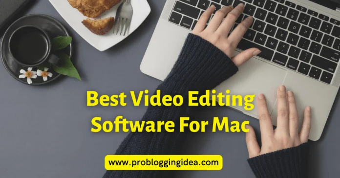 Best Video Editing Software For Mac