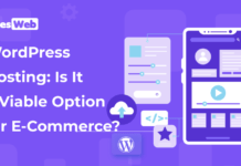 WordPress Hosting: Is It a Viable Option for E-Commerce? 2024 WordPress Hosting for E-Commerce